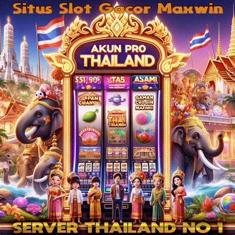 Menang Jackpot Terbesar di Situs Slot Thailand Gacor Raih Maxwin Mudah!